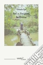 Sei a Saigon, bellezza libro