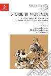 Storie di violenza. Genere, pratiche ed emozioni tra Medioevo ed età contemporanea libro