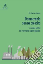 Democrazia senza crescita. L'ecologia politica del movimento degli Indignados