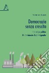 Democrazia senza crescita. L'ecologia politica del movimento degli Indignados libro