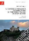 Il turismo di prossimità per (ri)scoprire il territorio italiano in tempi di crisi libro