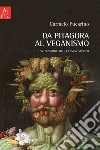 Da Pitagora al veganismo. L'astensione dagli esseri viventi libro