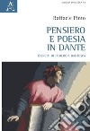 Pensiero e poesia in Dante. Esercizi di filologia dantesca libro di Pinto Raffaele
