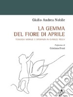 La gemma del fiore di aprile. Teologia morale e speranza in Charles Péguy