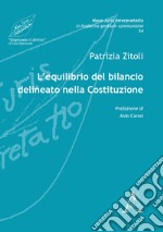 L'equilibrio del bilancio delineato nella Costituzione