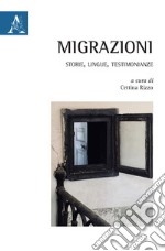 Migrazioni. Storie, lingue, testimonianze libro