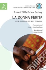 La donna ferita. Le mutilazioni genitali femminili