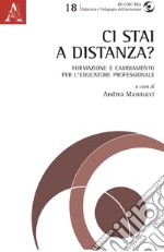 Ci stai a distanza? Formazione e cambiamento per l'educatore professionale libro