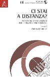 Ci stai a distanza? Formazione e cambiamento per l'educatore professionale libro