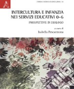 Intercultura e infanzia nei servizi educativi 0-6: prospettive in dialogo