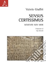 Sensus Certissimus. Memento non mori libro