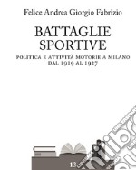 Battaglie sportive. Politica e attività motorie a Milano dal 1919 al 1927