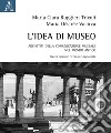 L'idea di museo. Archetipi della comunicazione museale nel mondo antico libro di Ruggieri Tricoli Maria Clara Vacirca M. Désirée