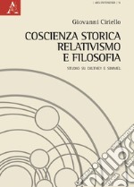 Coscienza storica, relativismo e filosofia. Studio su Dilthey e Simmel libro