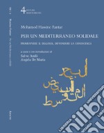 Per un Mediterraneo solidale. Promuovere il dialogo, diffondere la conoscenza