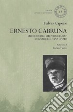 Ernesto Cabruna. Luci ed ombre sul «fiduciario» di Gabriele D'Annunzio