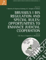 Brussels I bis Regulation and Special Rules. Opportunities to Enhance Judicial Cooperation libro