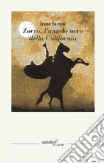 Zorro. L'angelo nero della California