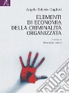 Elementi di economia della criminalità organizzata libro