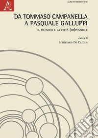 Da Tommaso Campanella a Pasquale Galluppi. Il filosofo e la città (im)possibile