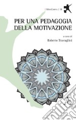 Per una pedagogia della motivazione libro