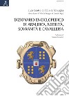 Dizionario enciclopedico di araldica, nobiltà, sovranità e cavalleria libro