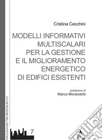Modelli informativi multiscalari per la gestione e il miglioramento energetico di edifici esistenti