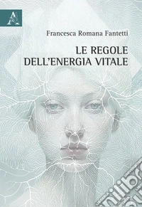 Le regole dell'energia vitale libro