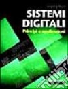 Sistemi digitali. Corso di elettronica digitale. Per gli Ist. Tecniciindustriali libro