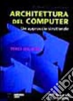 Architettura del computer. Un approccio strutturale libro