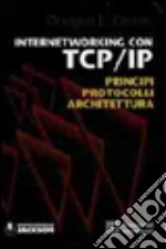 Internetworking con TCP/IP. Principi, protocolli, architettura libro