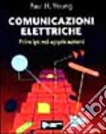 Comunicazioni elettriche. Principi ed applicazioni libro