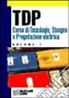 TDP. Corso di tecnologia, disegno e progettazione elettrica. Per gli Ist. Tecnici (1) libro