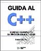 Guida al C++. Corso completo di programmazione libro