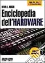 Enciclopedia dell'hardware libro