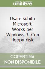 Usare subito Microsoft Works per Windows 3. Con floppy disk