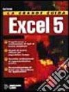 La grande guida a Excel 5 libro