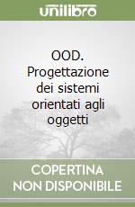 OOD. Progettazione dei sistemi orientati agli oggetti