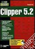 La grande guida a Clipper 5.2. Con floppy disk