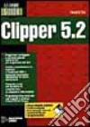 La grande guida a Clipper 5.2. Con floppy disk libro