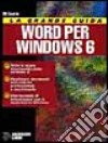 La grande guida Word per Windows 6 libro