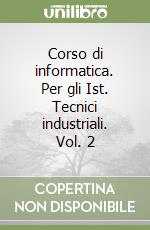 Corso di informatica. Per gli Ist. Tecnici industriali. Vol. 2 libro