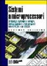 Sistemi a microprocessori. Architettura hardware e software, interfacciamento e programmazione della CPU Z80 e Intel 80xxx. Per gli Ist. Professionali libro