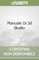 Manuale Di 3d Studio libro