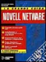 La grande guida a Novell Netware. Con floppy disk libro