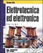 Elettrotecnica ed elettronica. Per gli Ist. Tecnici (1) libro