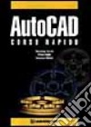 Autocad. Corso rapido libro