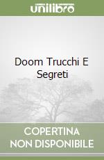 Doom Trucchi E Segreti libro