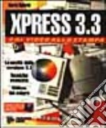 Xpress 3.3. Dal video alla stampa. Con floppy disk