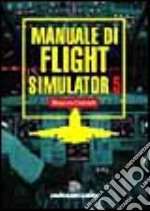 Il manuale di Flight simulator libro